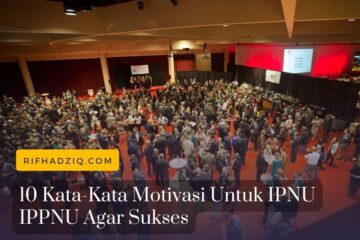 10 Kata-Kata Motivasi Untuk IPNU IPPNU Agar Sukses