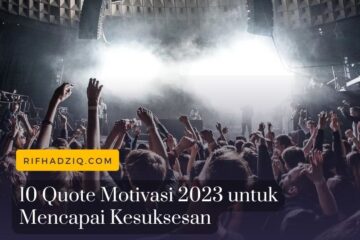 10 Quote Motivasi 2023 untuk Mencapai Kesuksesan