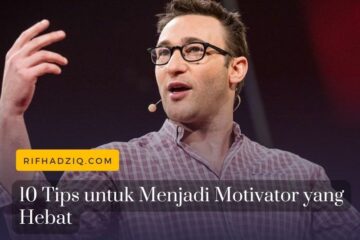 10 Tips untuk Menjadi Motivator yang Hebat