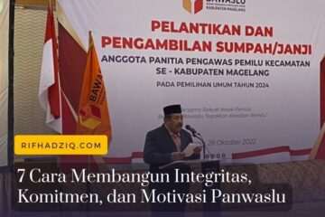 7 Cara Membangun Integritas, Komitmen, dan Motivasi Panwaslu
