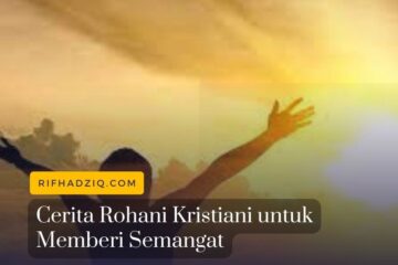 Cerita Rohani Kristiani untuk Memberi Semangat
