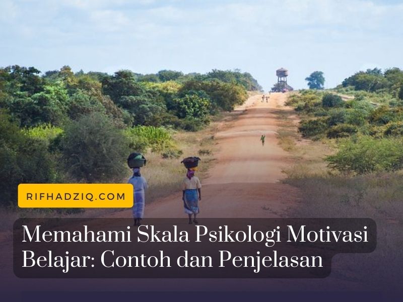 Memahami Skala Psikologi Motivasi Belajar Contoh dan Penjelasan