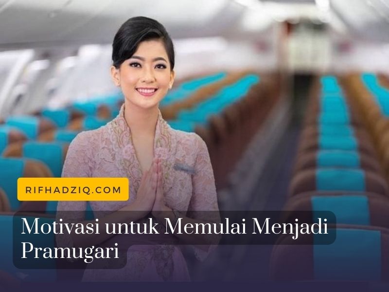 Motivasi untuk Memulai Menjadi Pramugari