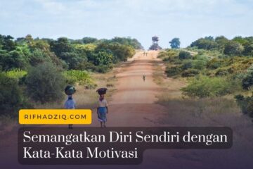 Semangatkan Diri Sendiri dengan Kata-Kata Motivasi
