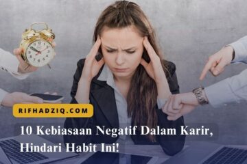 10 Kebiasaan Negatif Dalam Karir, Hindari Habit Ini!