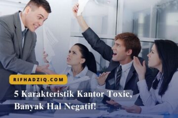 5 Karakteristik Kantor Toxic, Banyak Hal Negatif!