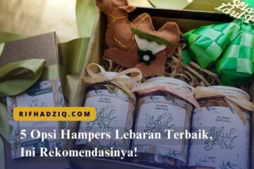 5 Opsi Hampers Lebaran Terbaik, Ini Rekomendasinya!