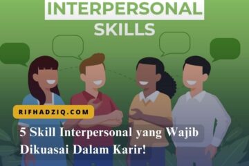 5 Skill Interpersonal yang Wajib Dikuasai Dalam Karir!