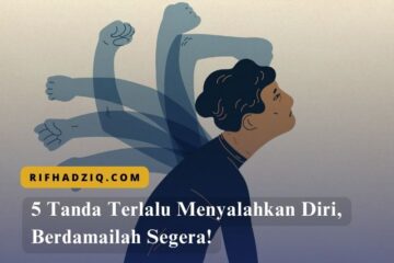 5 Tanda Terlalu Menyalahkan Diri, Berdamailah Segera!