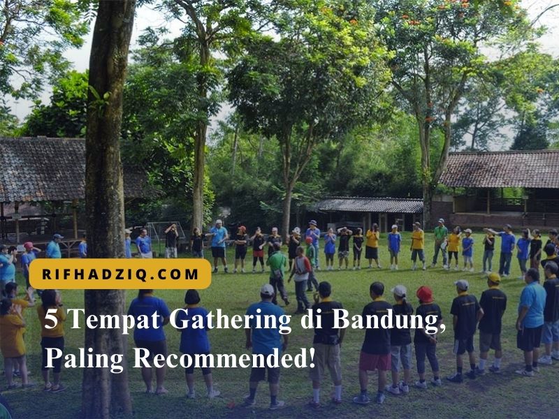 5 Tempat Gathering di Bandung, Paling Recommended!