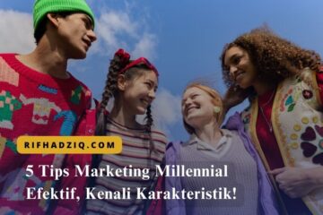 5 Tips Marketing Millennial Efektif, Kenali Karakteristik!