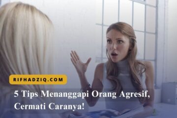 5 Tips Menanggapi Orang Agresif, Cermati Caranya!