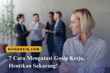 7 Cara Mengatasi Gosip Kerja, Hentikan Sekarang!