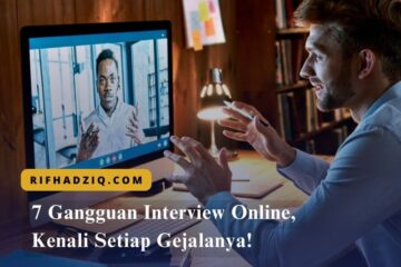 7 Gangguan Interview Online, Kenali Setiap Gejalanya!