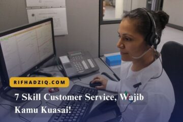 7 Skill Customer Service, Wajib Kamu Kuasai!