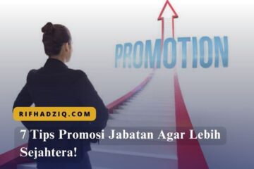 7 Tips Promosi Jabatan Agar Lebih Sejahtera!