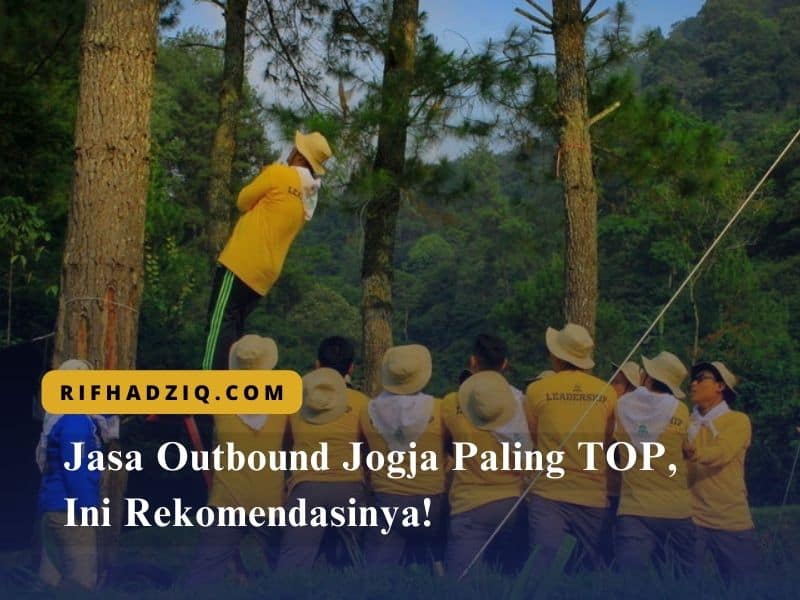 Jasa Outbound Jogja Paling TOP, Ini Rekomendasinya!
