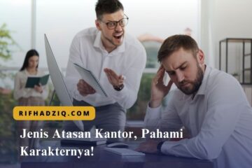 Jenis Atasan Kantor, Pahami Karakternya!