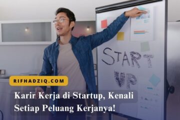 Karir Kerja di Startup, Kenali Setiap Peluang Kerjanya!