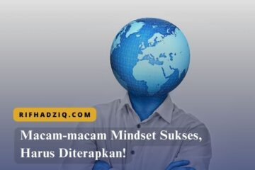 Macam-macam Mindset Sukses, Harus Diterapkan!