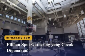 Pilihan Spot Gathering yang Cocok Digunakan!