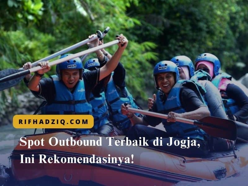 Spot Outbound Terbaik di Jogja, Ini Rekomendasinya!