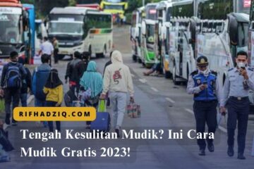 Tengah Kesulitan Mudik Ini Cara Mudik Gratis 2023!