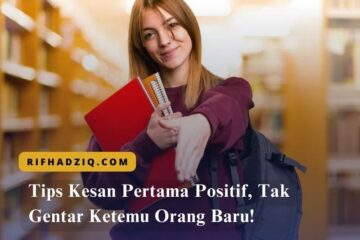 Tips Kesan Pertama Positif, Tak Gentar Ketemu Orang Baru!