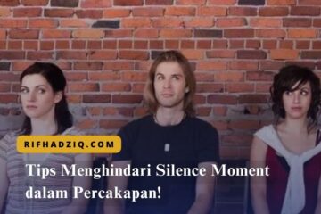 Tips Menghindari Silence Moment dalam Percakapan! (1)