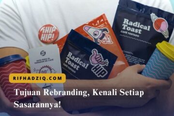 Tujuan Rebranding, Kenali Setiap Sasarannya!