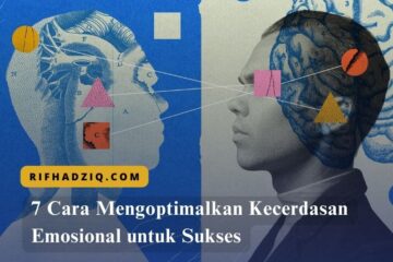 7 Cara Mengoptimalkan Kecerdasan Emosional untuk Sukses
