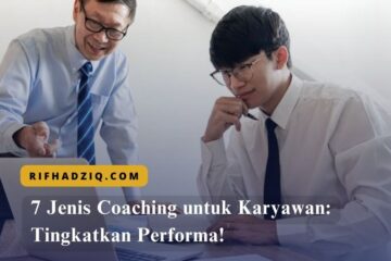 7 Jenis Coaching untuk Karyawan Tingkatkan Performa!