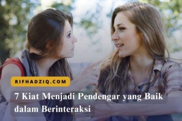 7 Kiat Menjadi Pendengar yang Baik dalam Berinteraksi