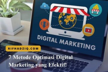 7 Metode Optimasi Digital Marketing yang Efektif!