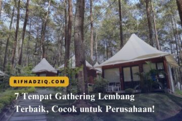 7 Tempat Gathering Lembang Terbaik, Cocok untuk Perusahaan!