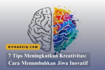 7 Tips Meningkatkan Kreativitas Cara Menumbuhkan Jiwa Inovatif