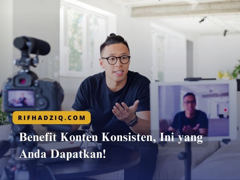 Benefit Konten Konsisten, Ini yang Anda Dapatkan!