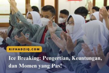 Ice Breaking Pengertian, Keuntungan, dan Momen yang Pas!