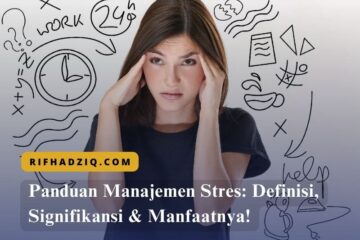 Panduan Manajemen Stres Definisi, Signifikansi & Manfaatnya!