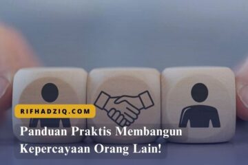 Panduan Praktis Membangun Kepercayaan Orang Lain!
