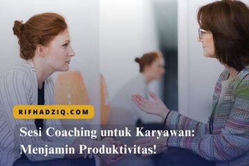 Sesi Coaching untuk Karyawan Menjamin Produktivitas!