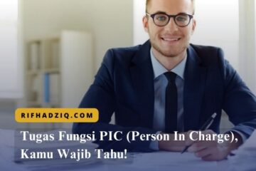 Tugas Fungsi PIC (Person In Charge), Kamu Wajib Tahu!