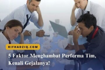 5 Faktor Menghambat Performa Tim, Kenali Gejalanya!