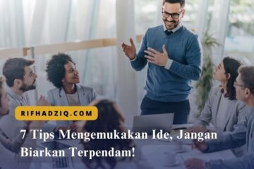 7 Tips Mengemukakan Ide, Jangan Biarkan Terpendam!