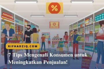7 Tips Mengenali Konsumen untuk Meningkatkan Penjualan!