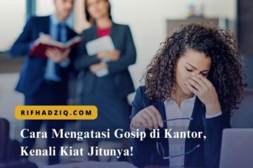 Cara Mengatasi Gosip di Kantor, Kenali Kiat Jitunya!