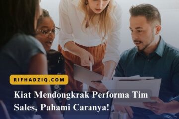 Kiat Mendongkrak Performa Tim Sales, Pahami Caranya!