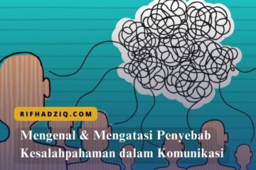 Mengenal & Mengatasi Penyebab Kesalahpahaman dalam Komunikasi
