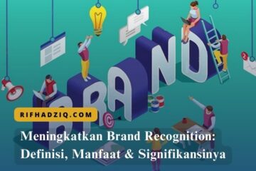 Meningkatkan Brand Recognition Definisi, Manfaat & Signifikansinya