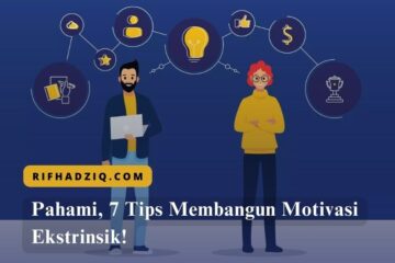 Pahami, 7 Tips Membangun Motivasi Ekstrinsik!